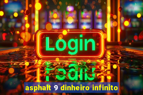 asphalt 9 dinheiro infinito